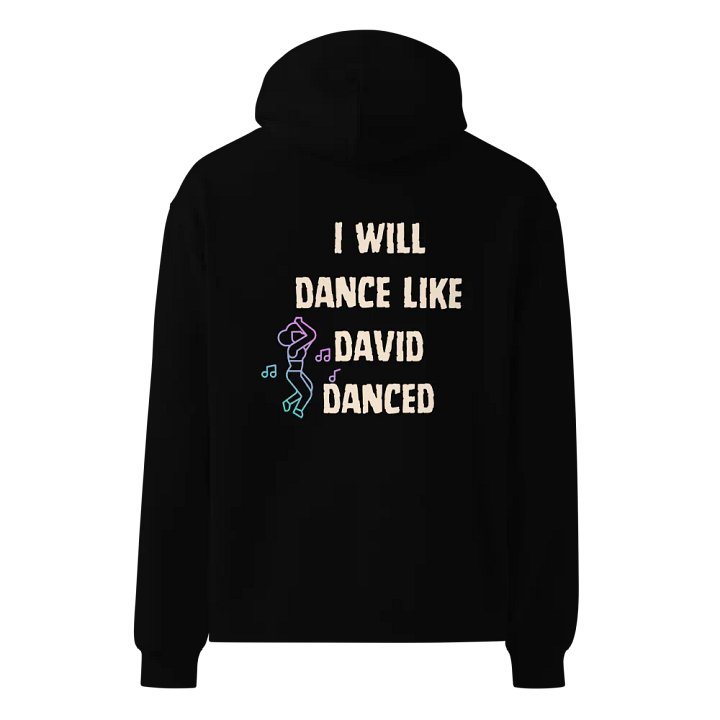 I'll dance like David danced Unisex Hoodie product image (1)