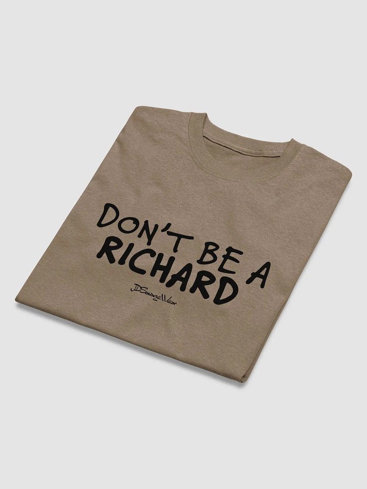 Savage DON'T BE A RICHARD Gildan Heavyweight T-Shirt product image (2)