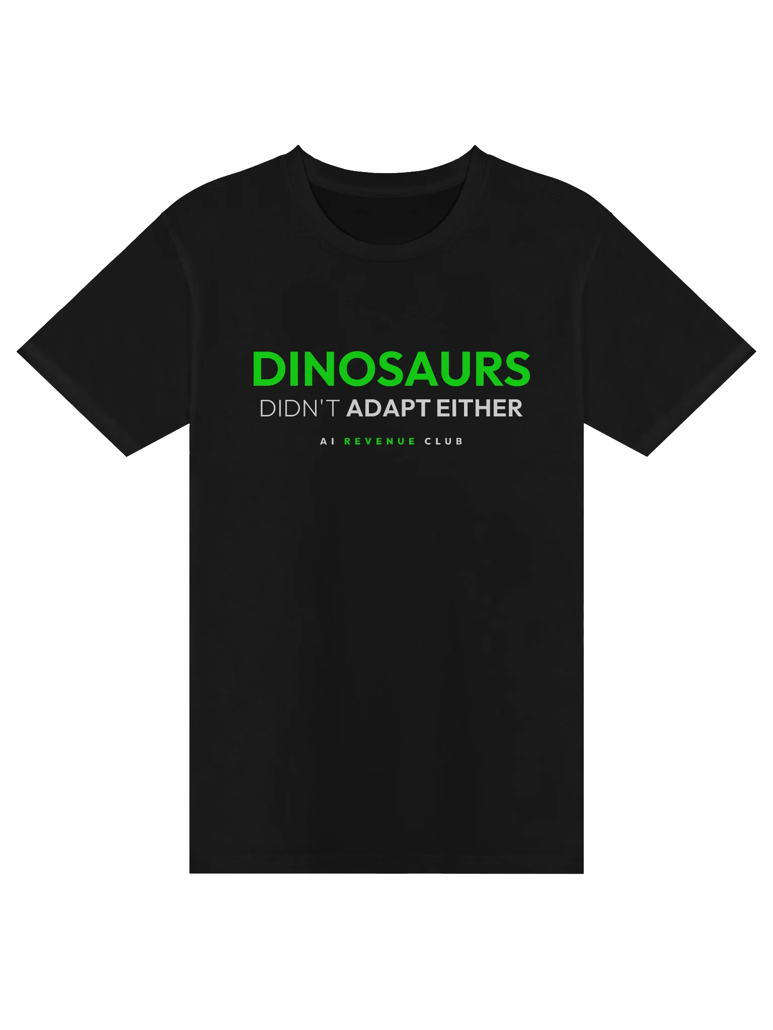 Dinosaurs Didn't Adapt - Tshirt product image (1)