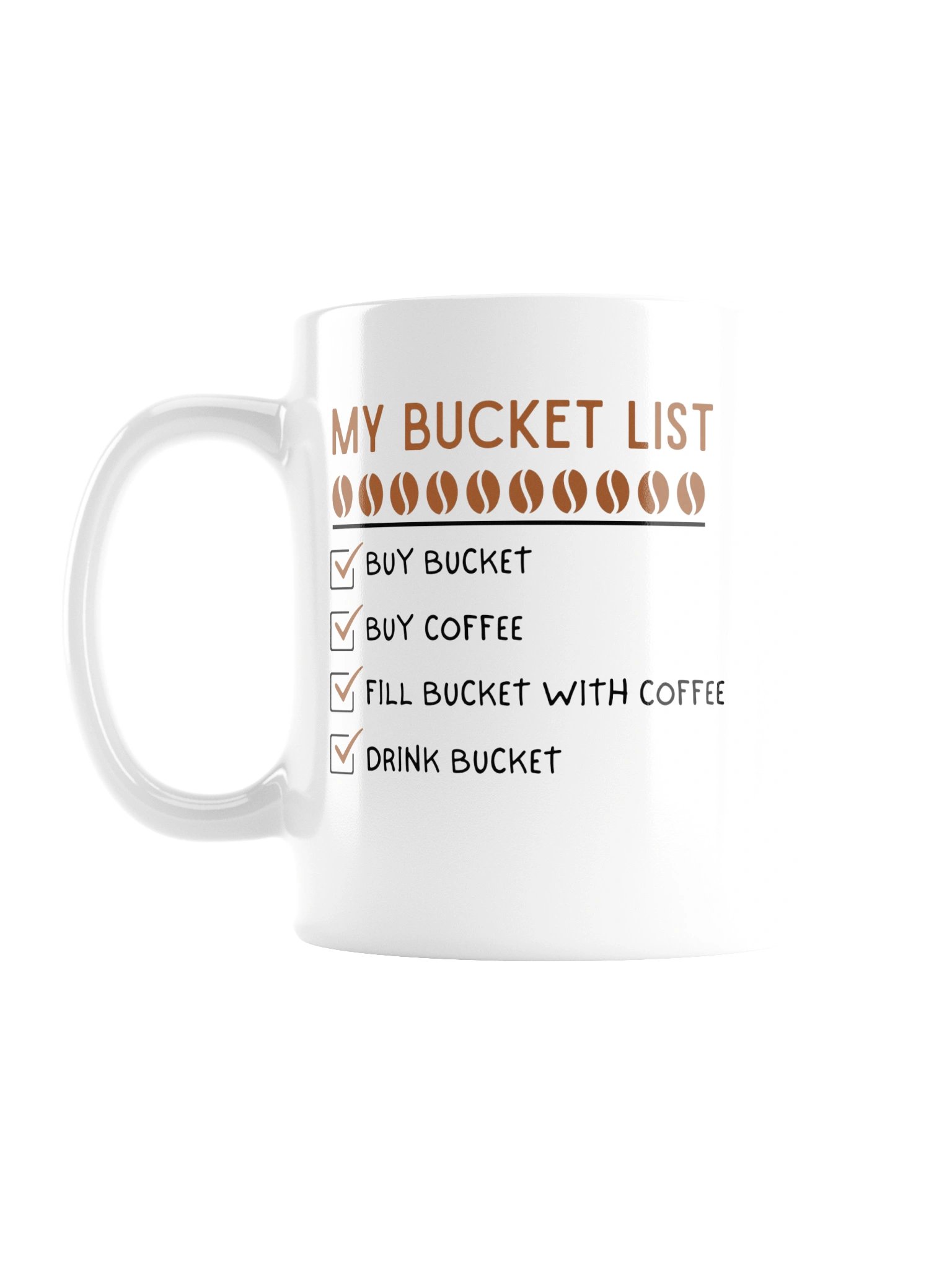 My Bucket List Funny Coffee Mug – Buy Bucket, Buy Coffee, Fill Bucket With Coffee, Drink Bucket – Funny Coffee Lover Gift Mug product image (1)