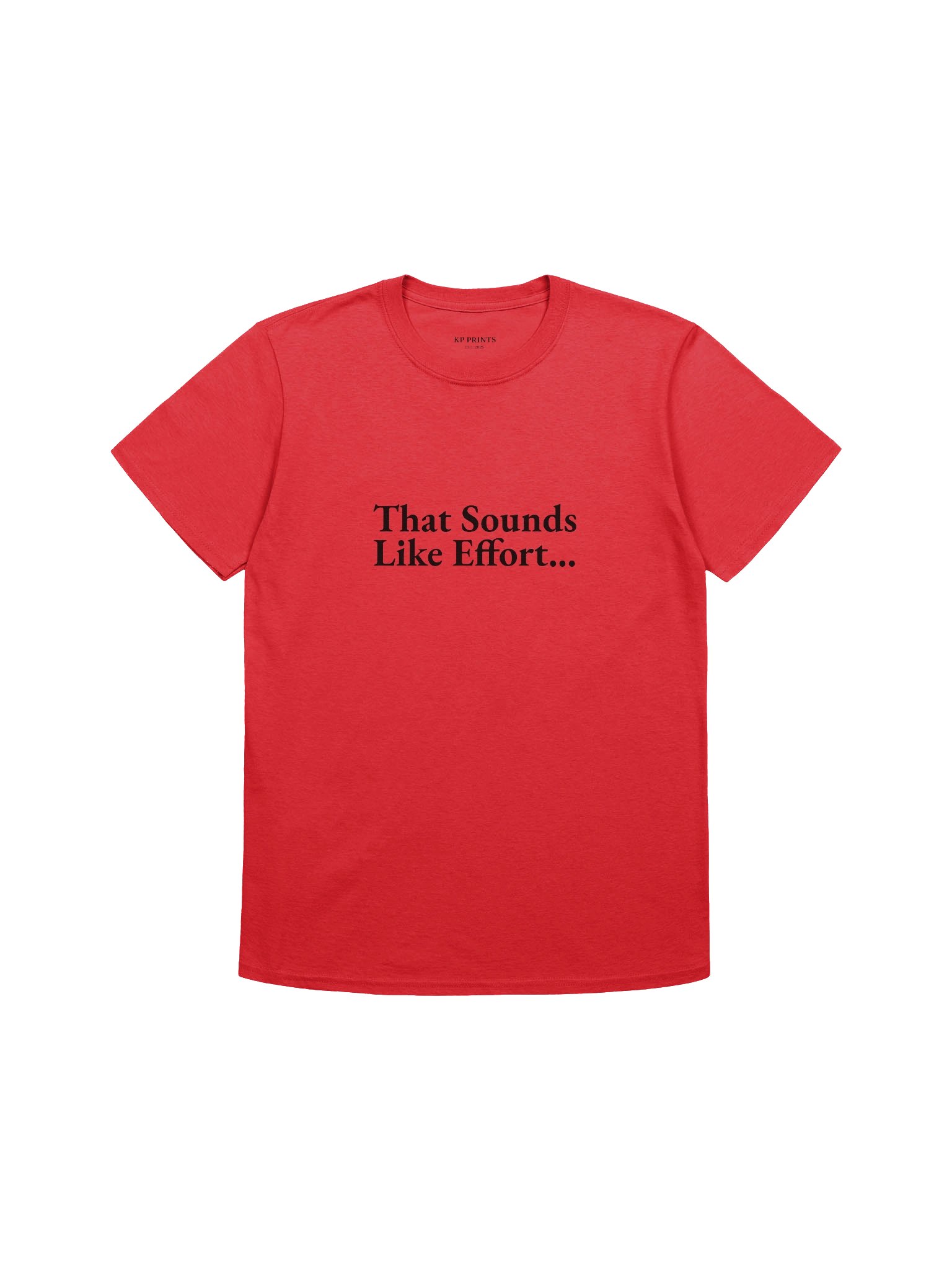That Sounds Like Effort... product image (1)