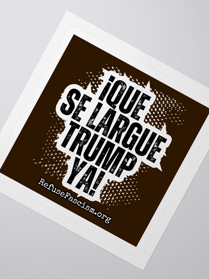 Que Se Largue Trump Ya! product image (6)