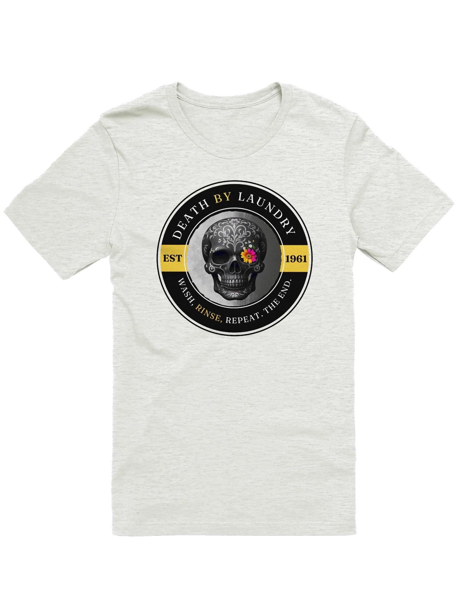 Death by Laundry - Wash, Rinse, Repeat. The End. T-Shirt product image (2)