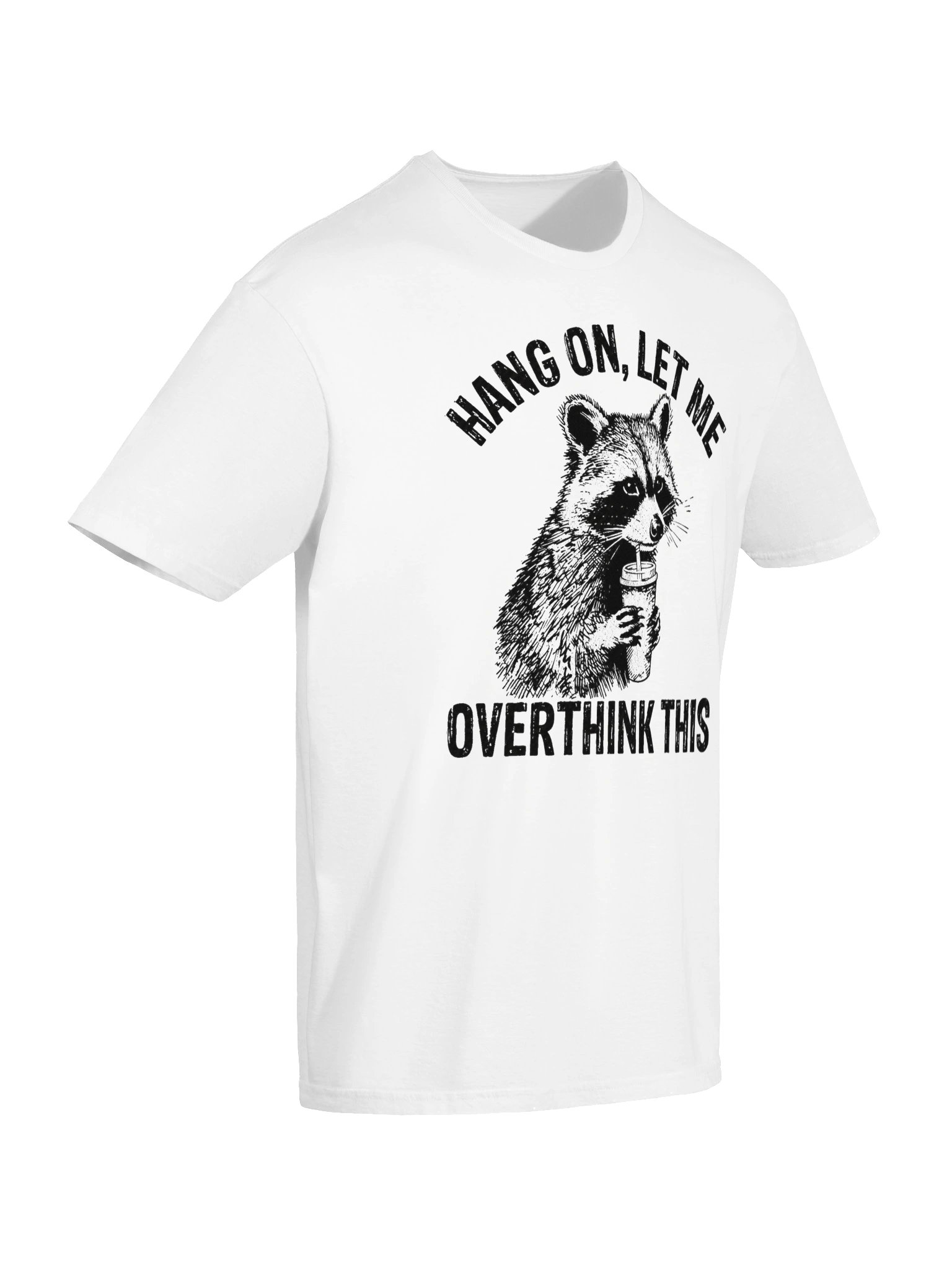 Hang On, Let Me Overthink This Raccoon Tee product image (3)