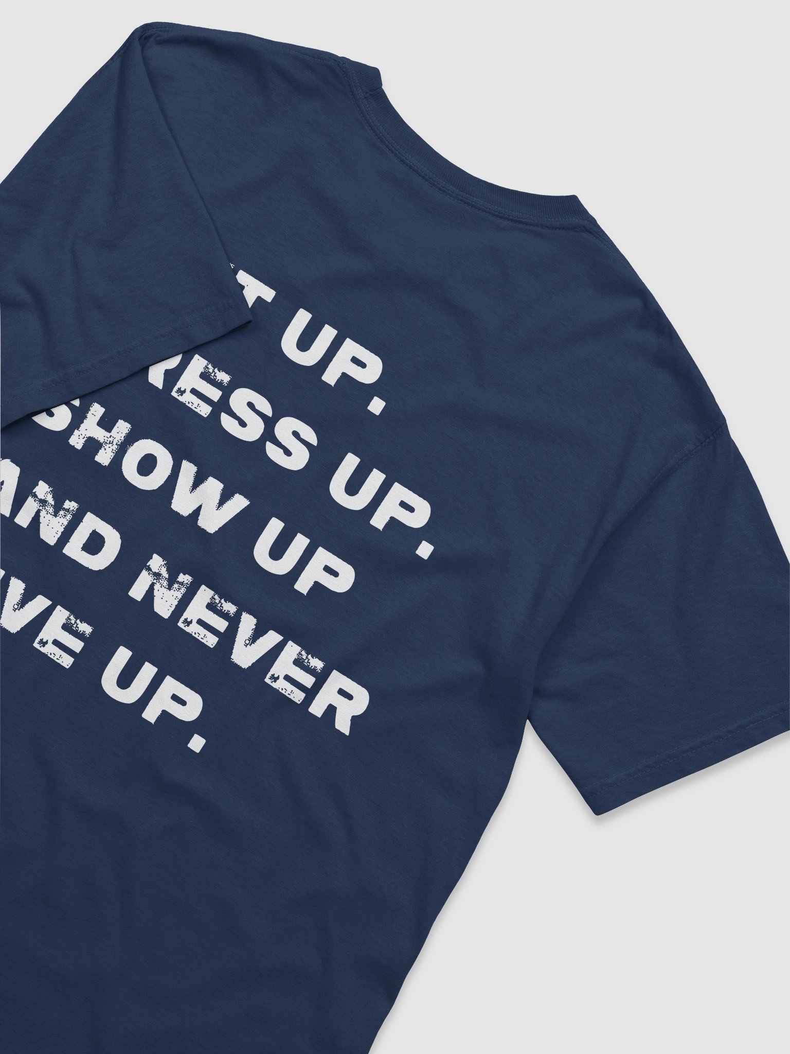 Show Up And Never Give Up T-shirt product image (10)