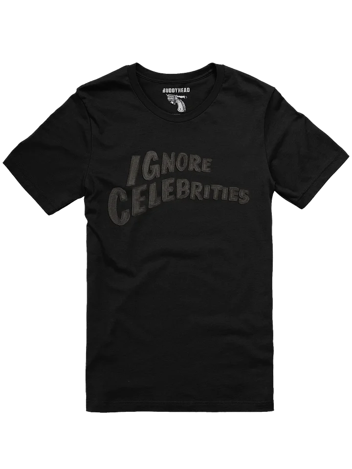 Ignore Celebrities tee product image (4)