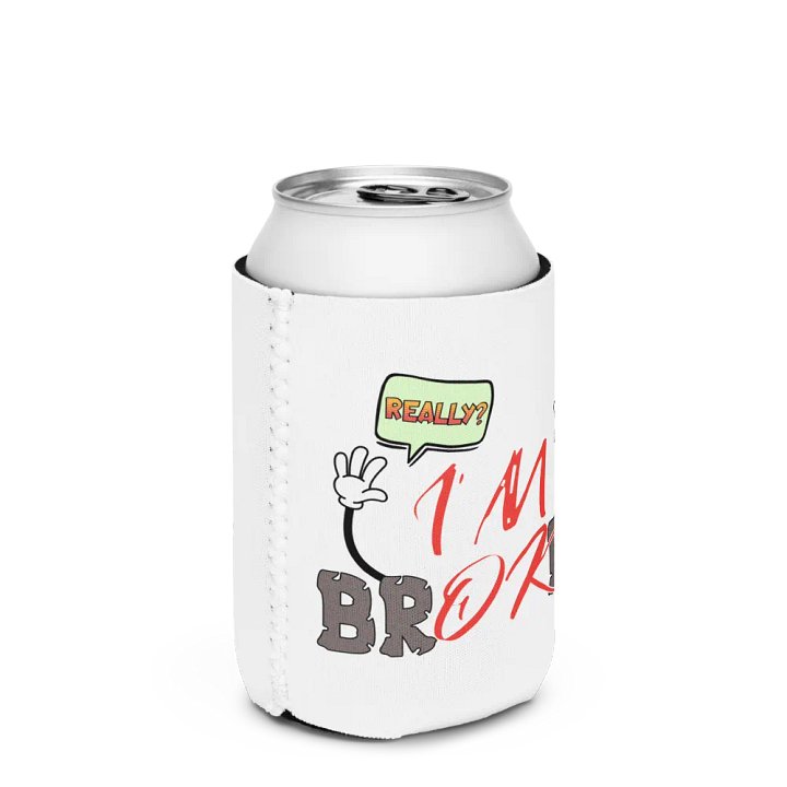 I'm Broken I'm Ok Really? Expressive Coozie Can Cooler product image (2)