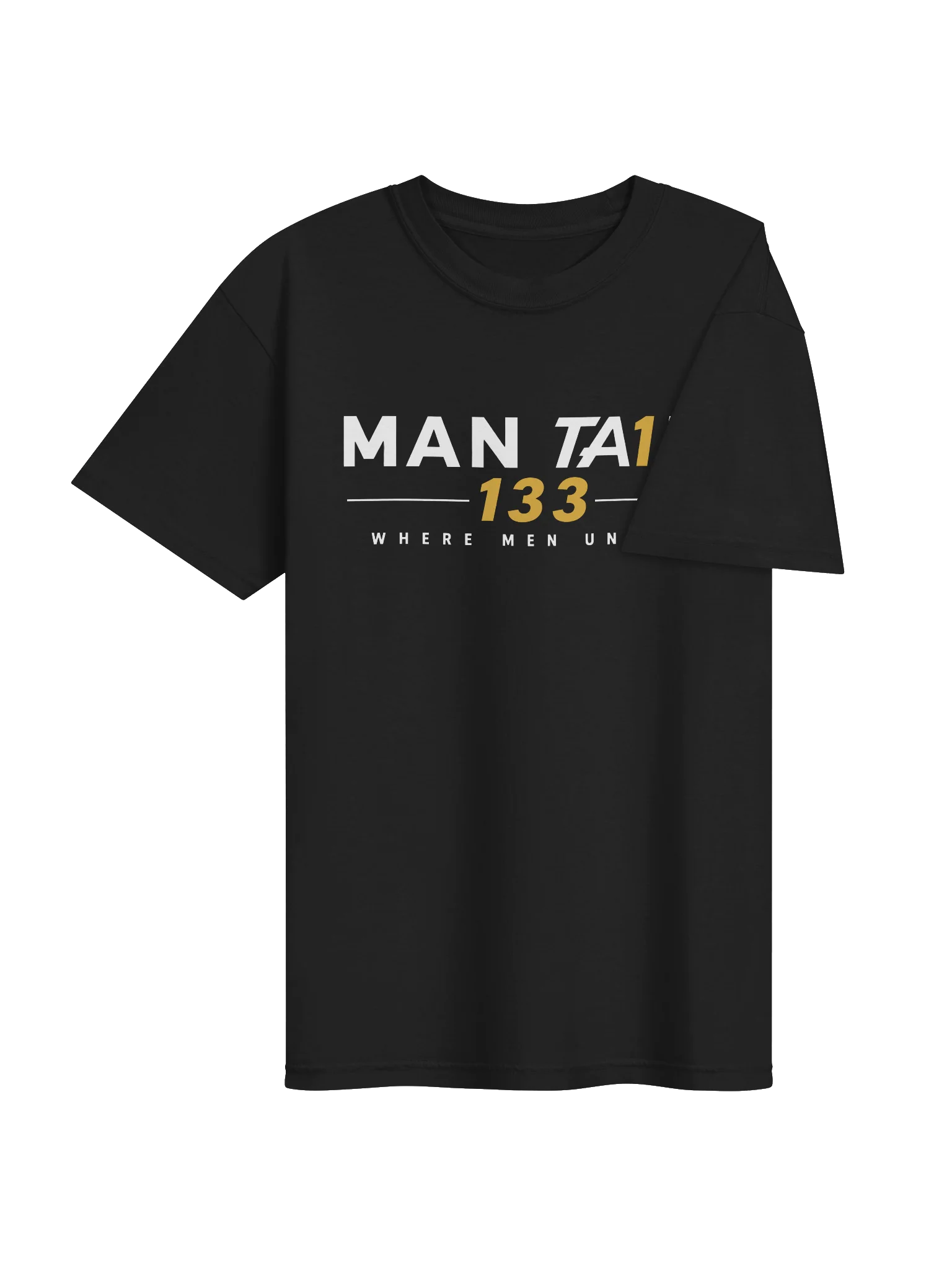 MAN TA1K 133 “Where Men Unite!” Signature T-Shirt | Inspirational Streetwear| Wear the Mission. Represent the Brotherhood. product image (4)