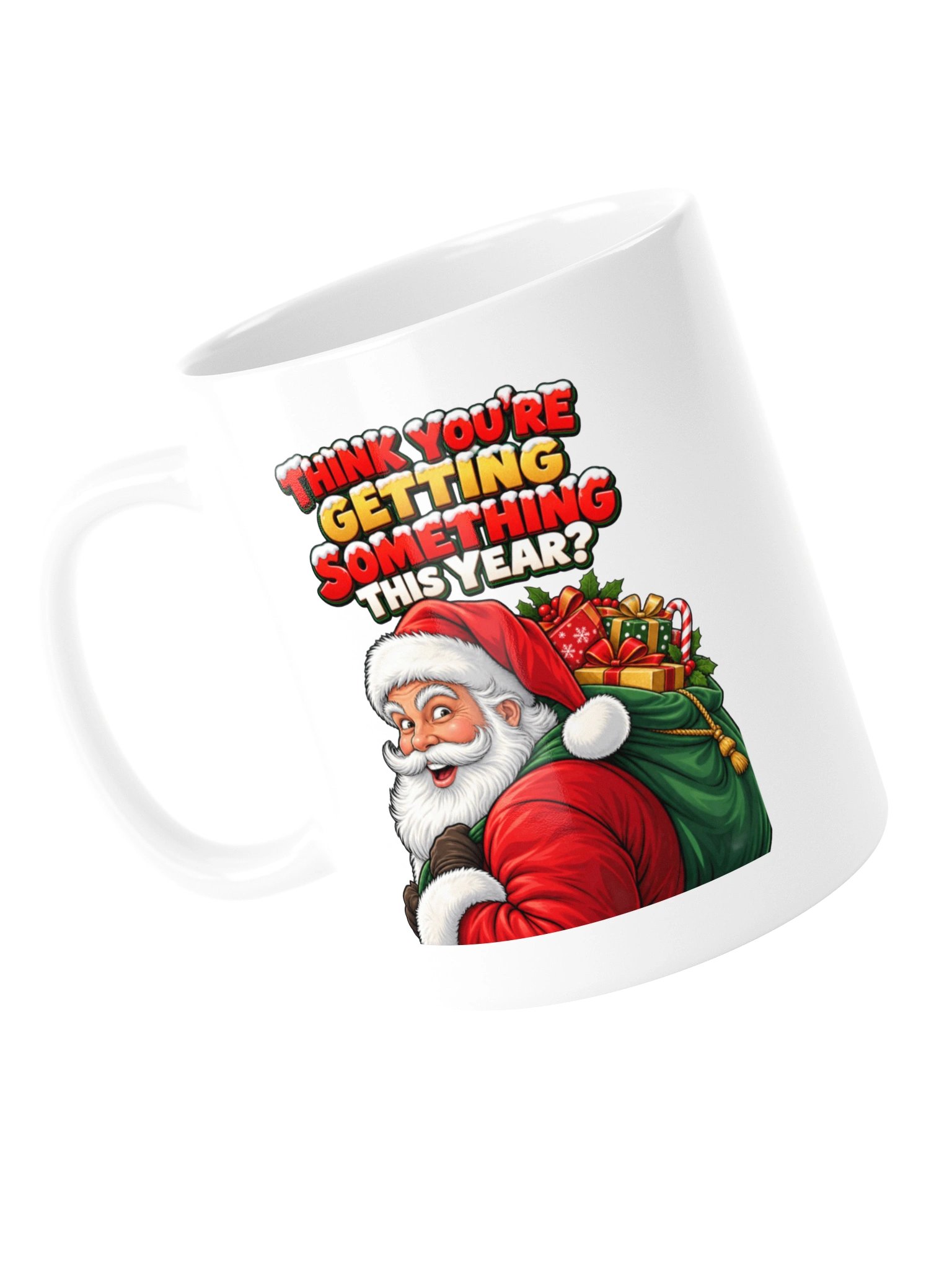 Think You’re Getting Something This Year? Mug product image (13)