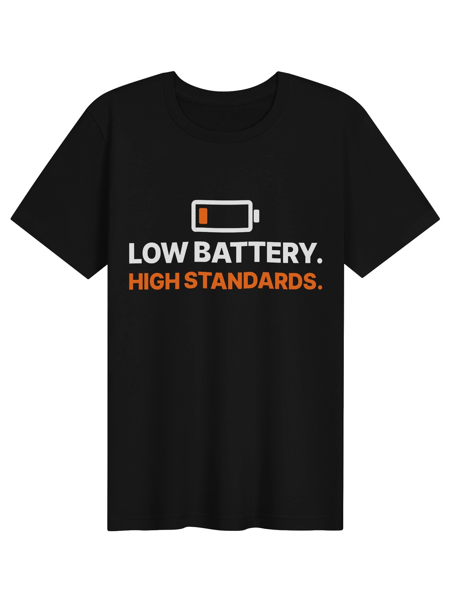 LOW BATTERY. HIGH STANDARDS. Tee product image (1)