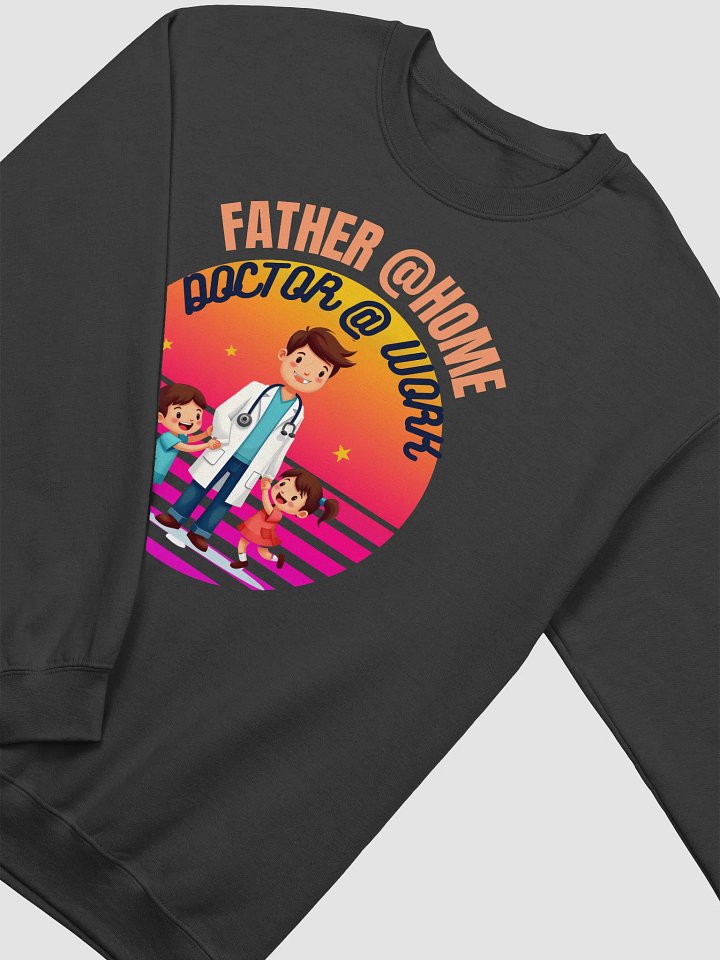 Doctor @ Work, Father @ Home Crewneck Sweatshirt product image (14)