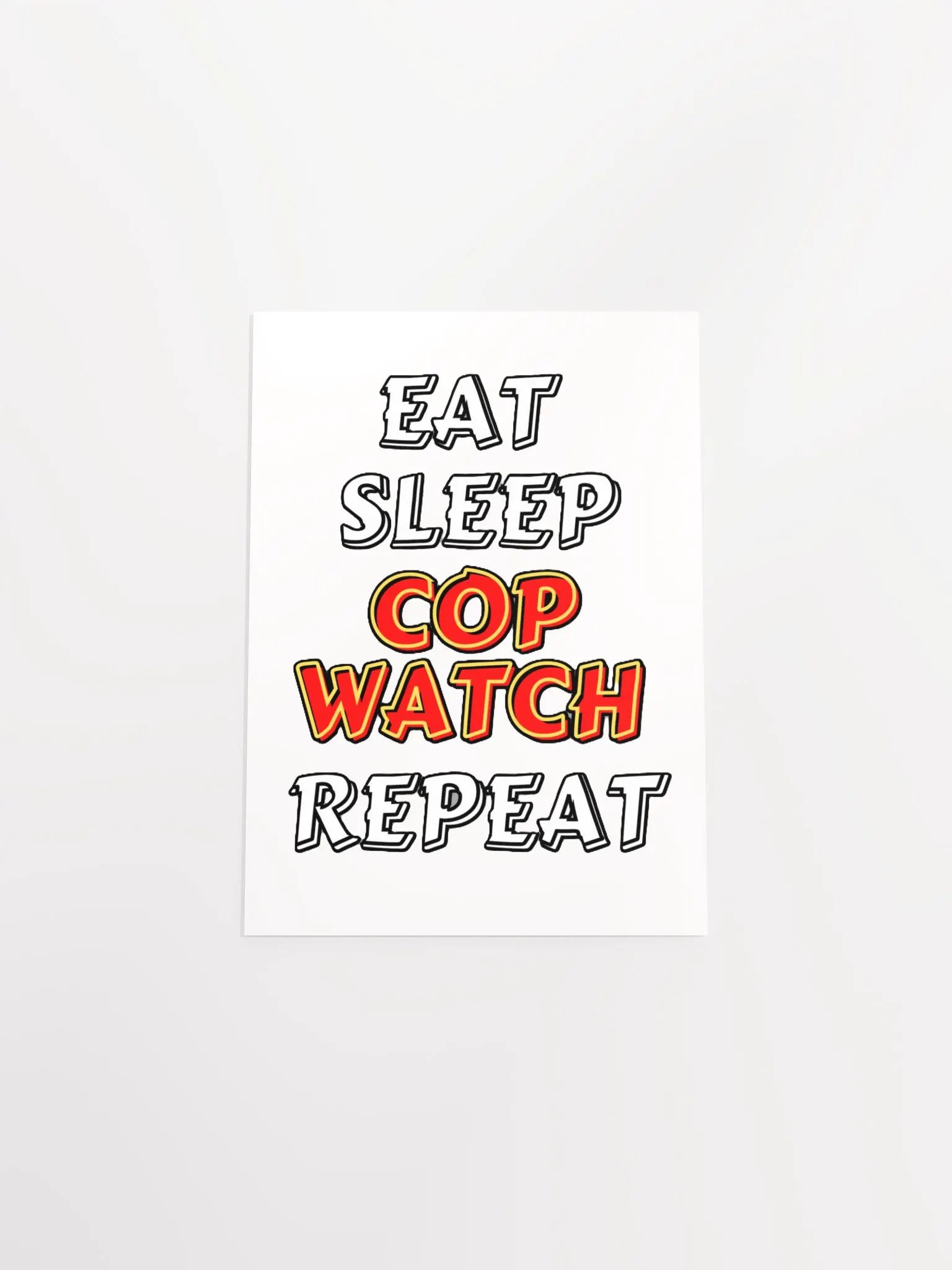 EAT, SLEEP, COPWATCH, REPEAT product image (22)