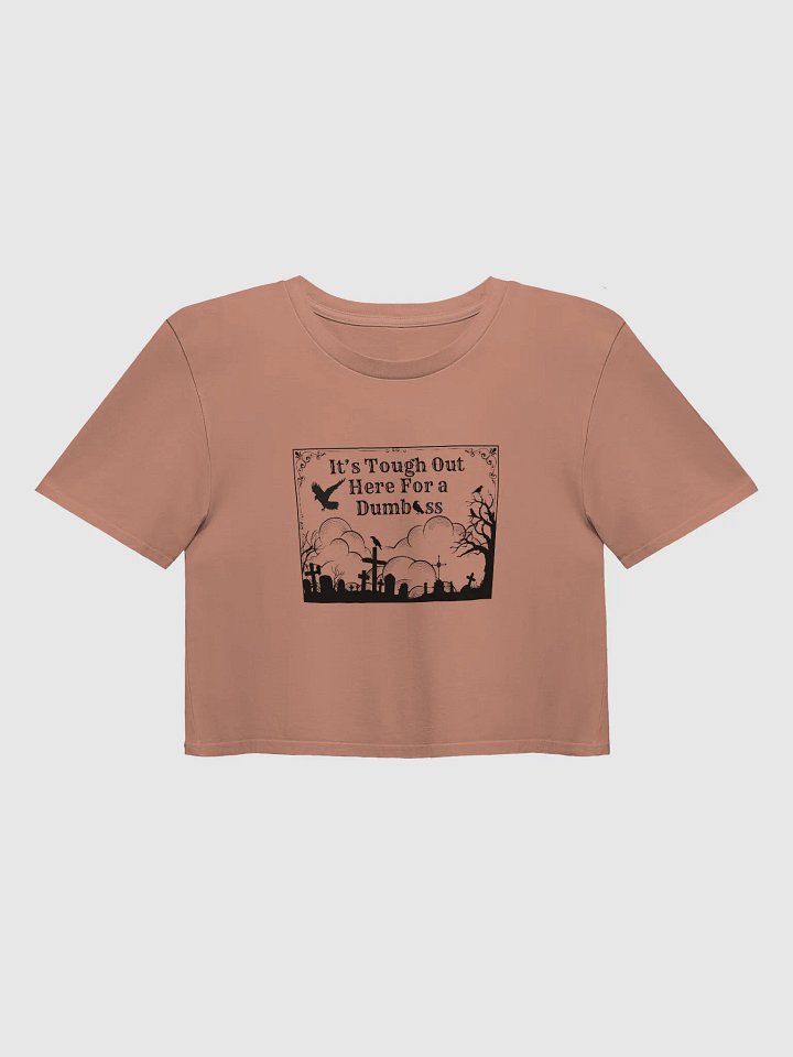 Tough for a ... Cropped Tee product image (2)