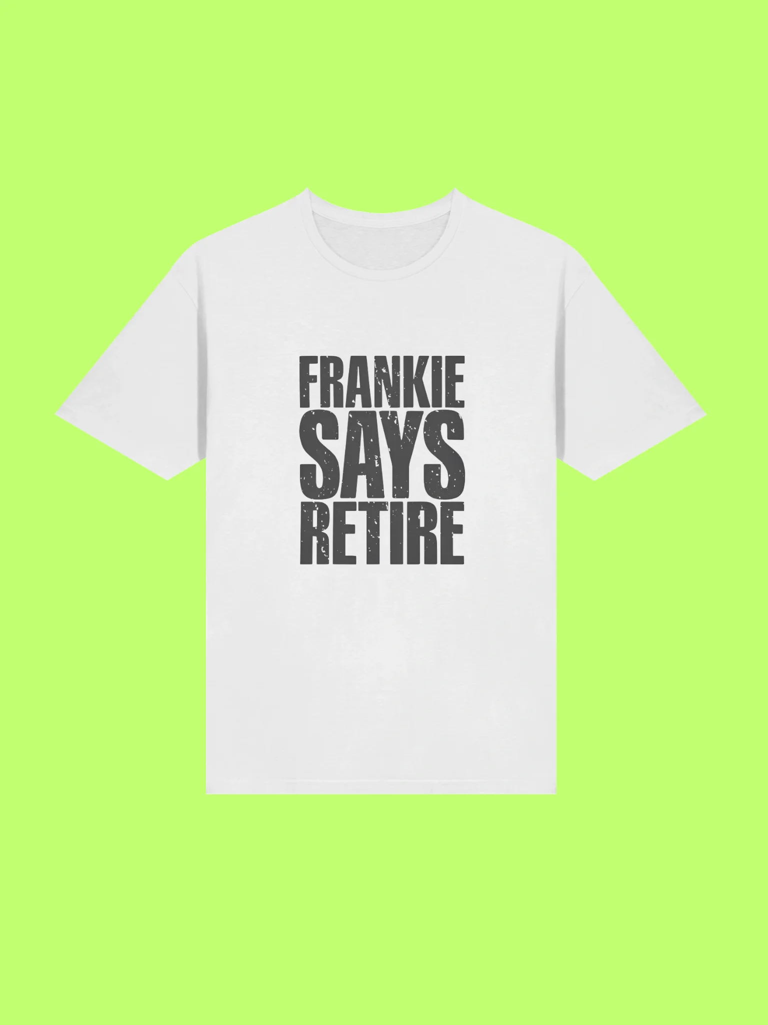 Frankie Says Retire Shirt Funny 80s Parody Retirement Shirt product image (212)