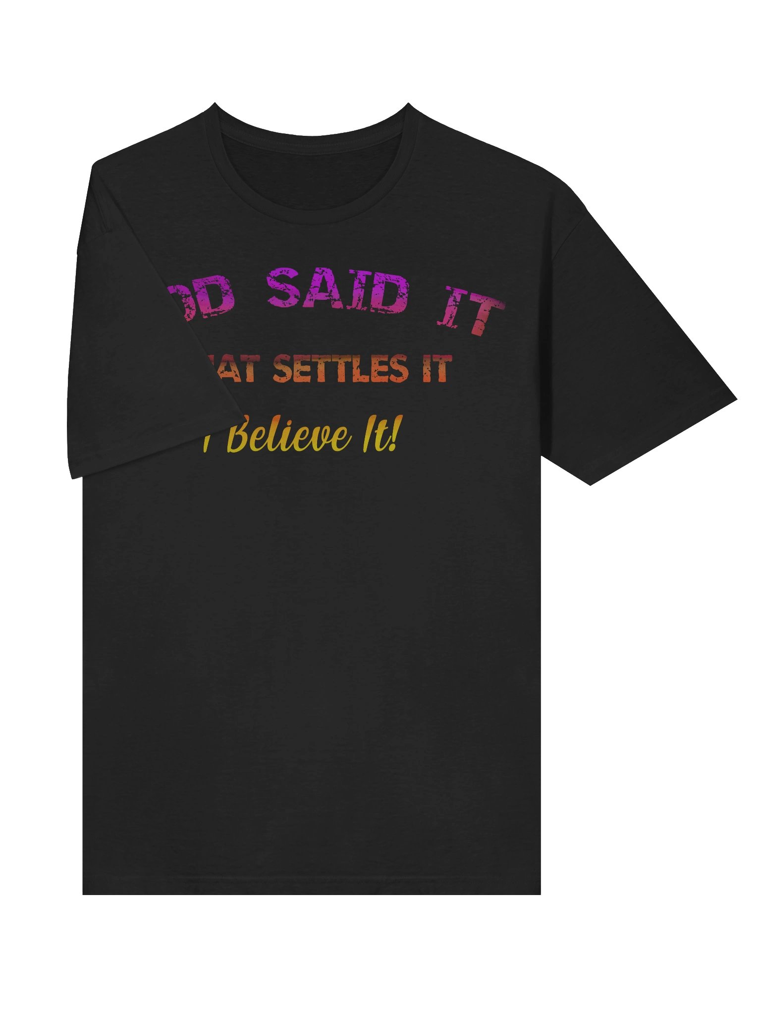 Shirt Christian GOD SAID IT That Settles It I Believe It product image (5)
