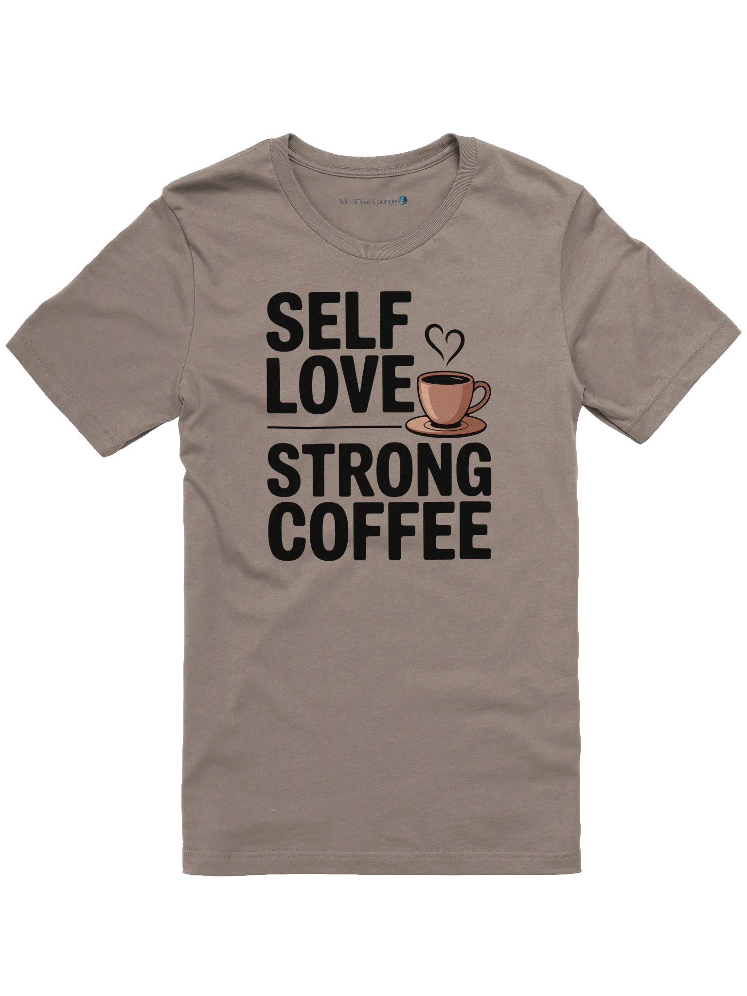 Self Love Strong Coffee T-Shirt product image (3)