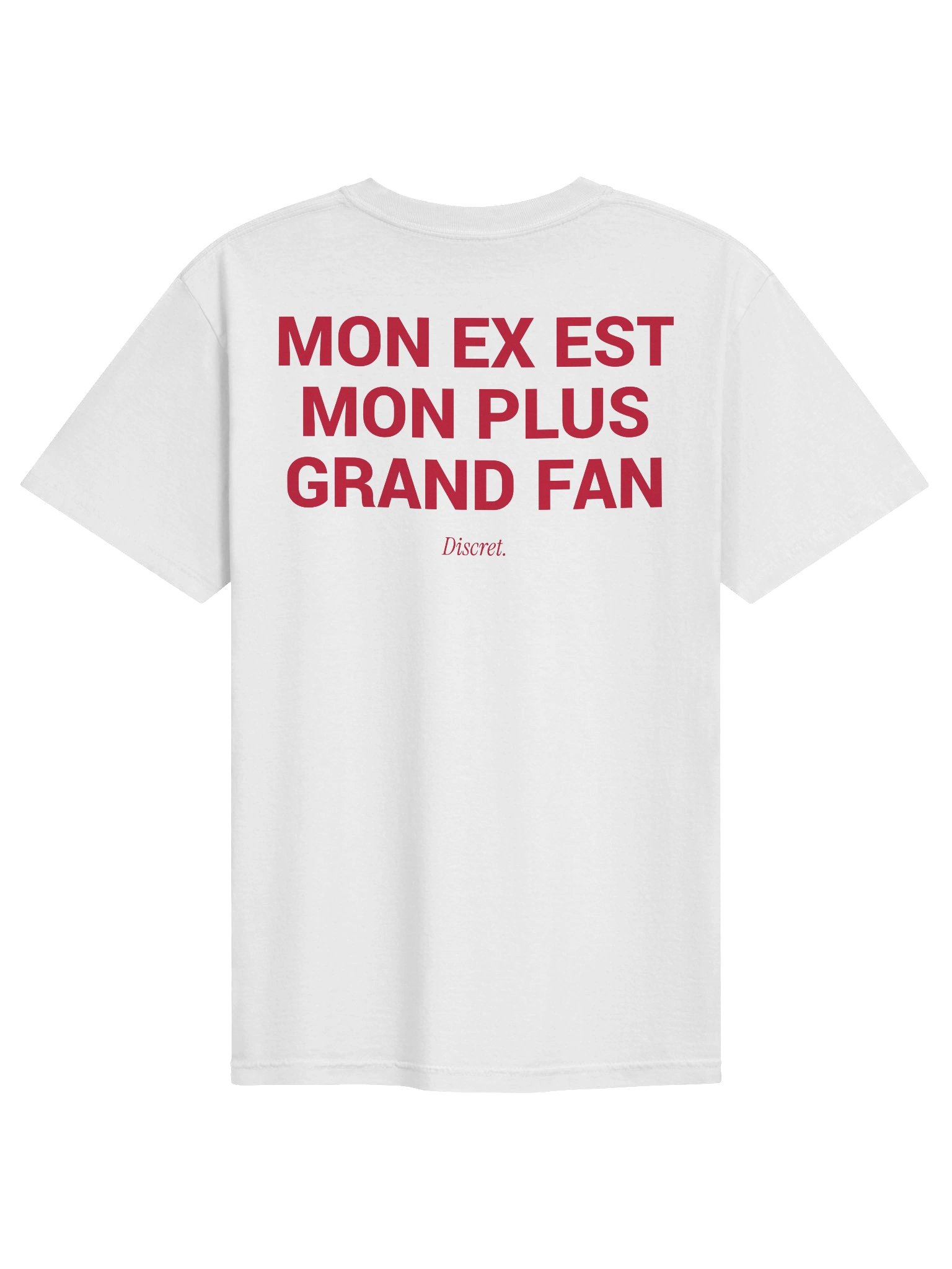 MON EX EST MON PLUS GRAND FAN T-Shirt product image (1)
