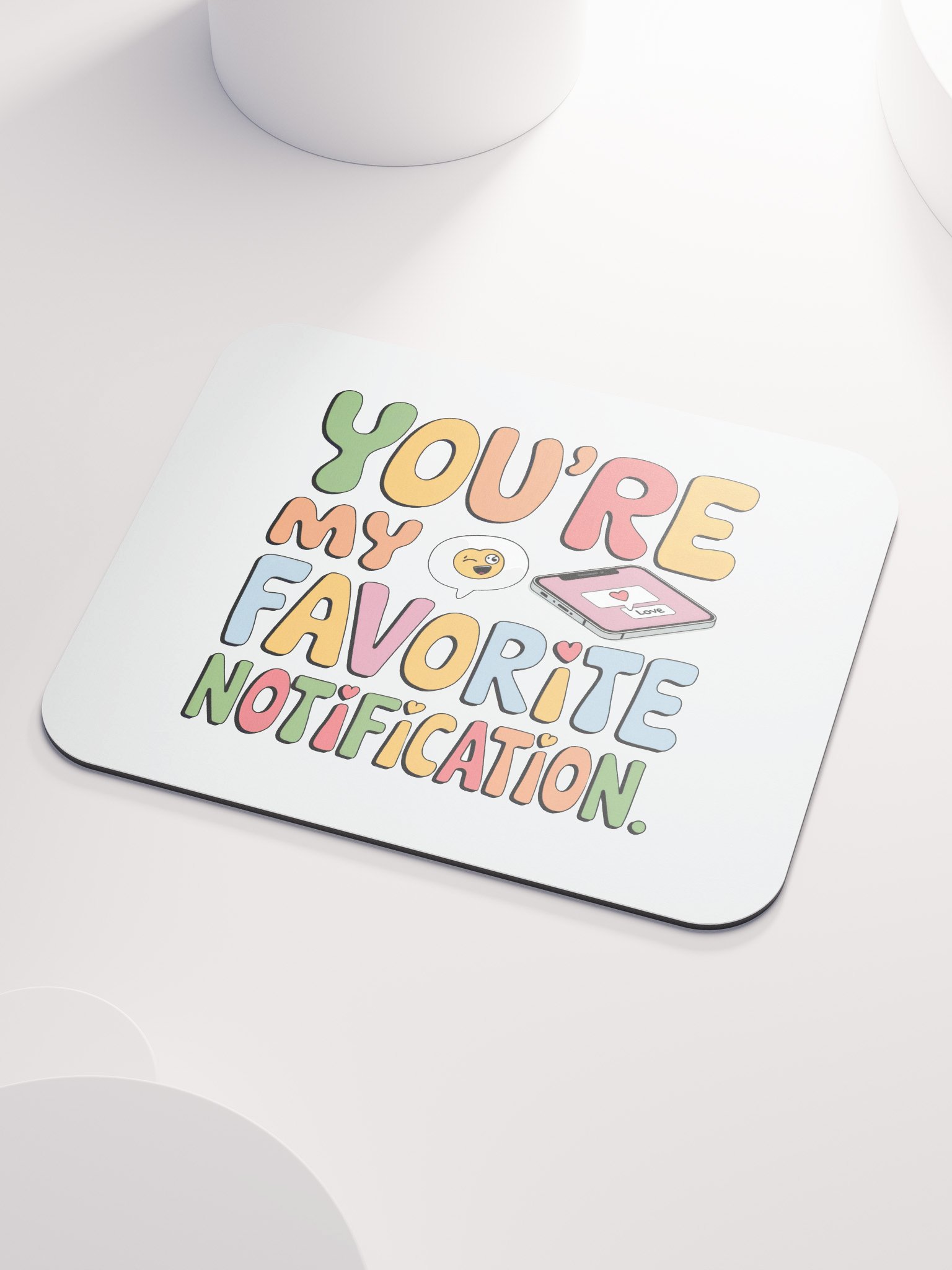 You're My Favorite Notification Mouse Pad | Funny Tech Love Gift | Cute Phone Pun Desk Accessory product image (3)