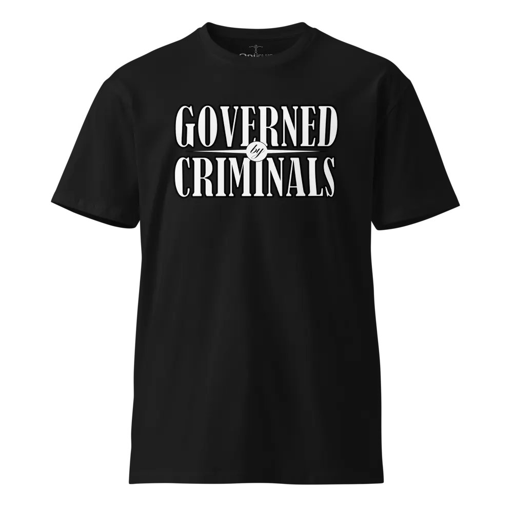 Governed By Criminals - Unisex Premium T-Shirt product image (1)