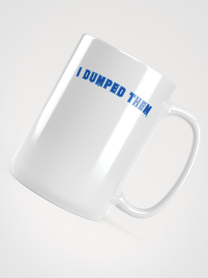 I Dumped Them - SYBD Signature White Glossy Mug product image (1)