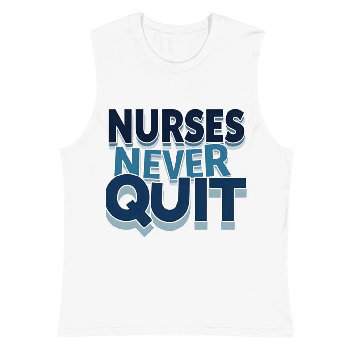 NURSES NEVER QUIT Muscle Tank product image (6)