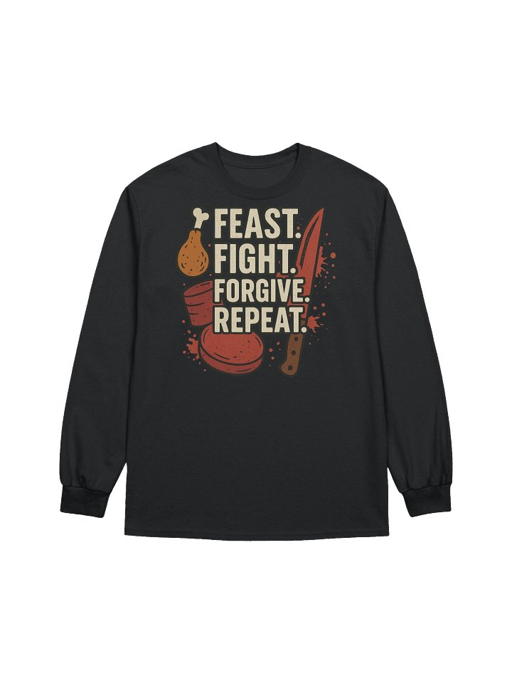 Feast. Fight. Forgive. Repeat. Long Sleeve Tee product image (1)