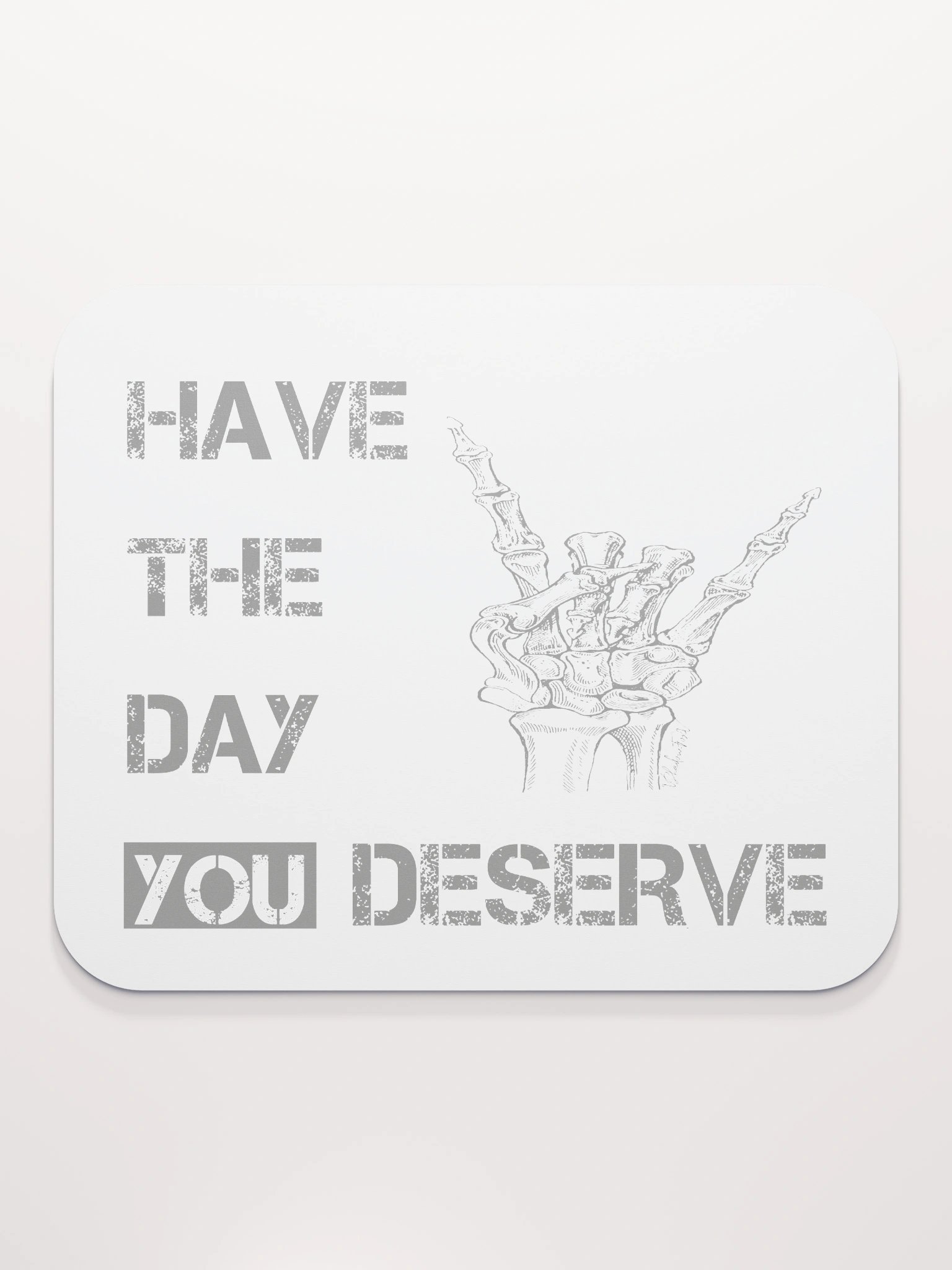 Day You Deserve Mouse Pad product image (2)