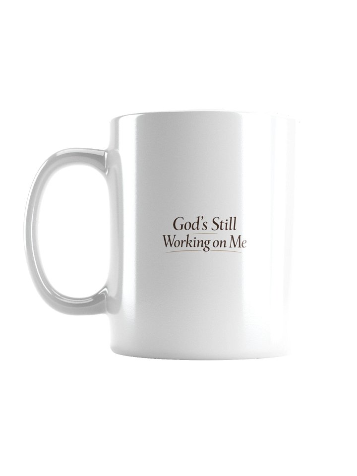 God's Still Working on Me Mug product image (1)