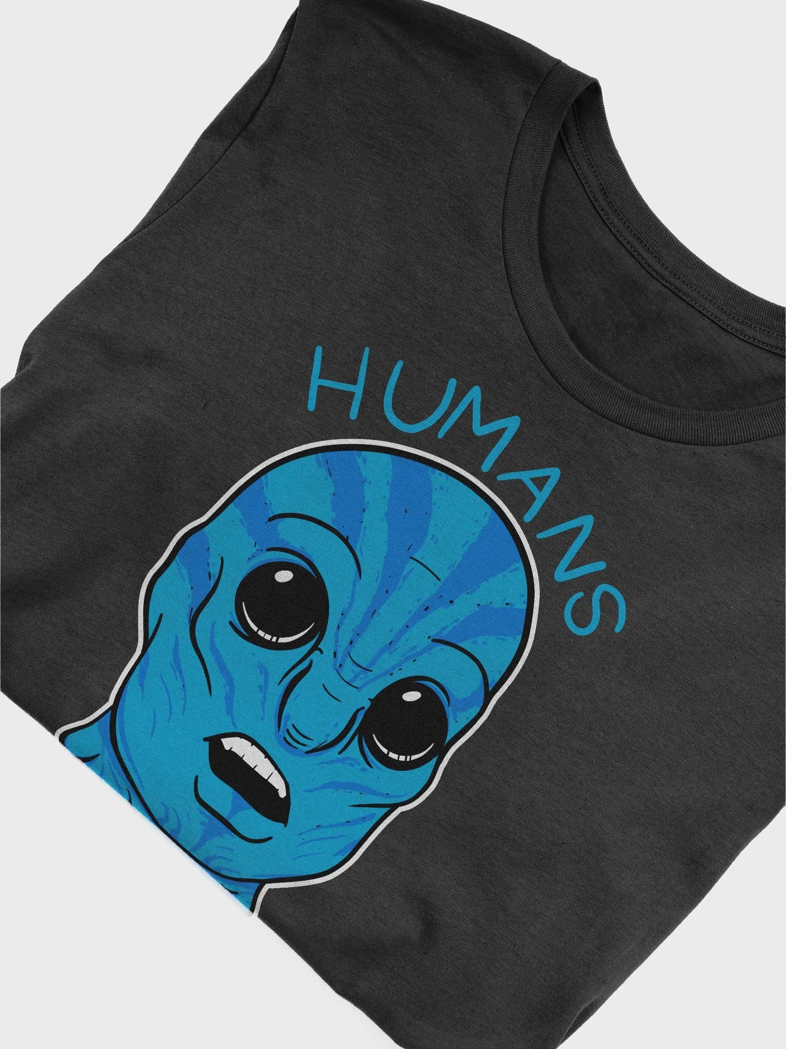 HUMANS AREN'T REAL - t-shirt product image (15)