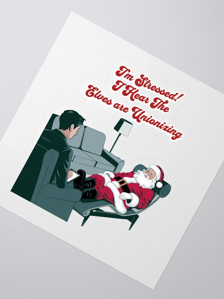 I'm Stressed! I Hear The Elves Are Unionizing Sticker product image (2)
