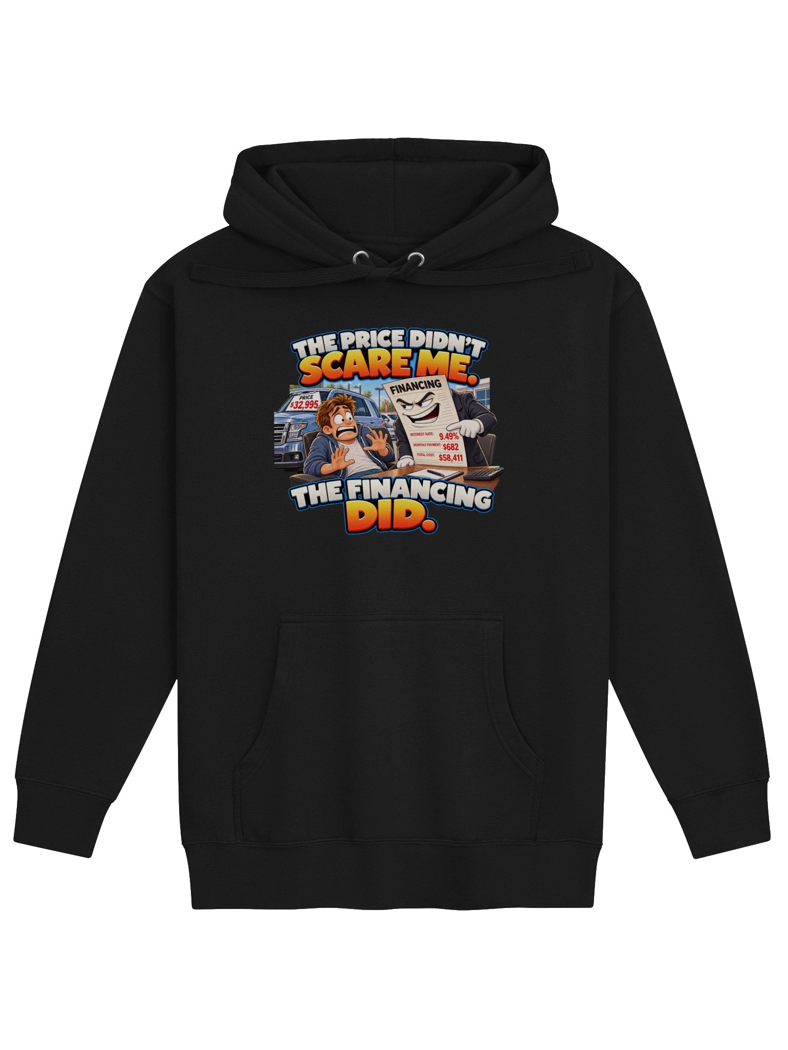 THE PRICE DIDN’T SCARE ME. THE FINANCING DID. HOODIE product image (1)