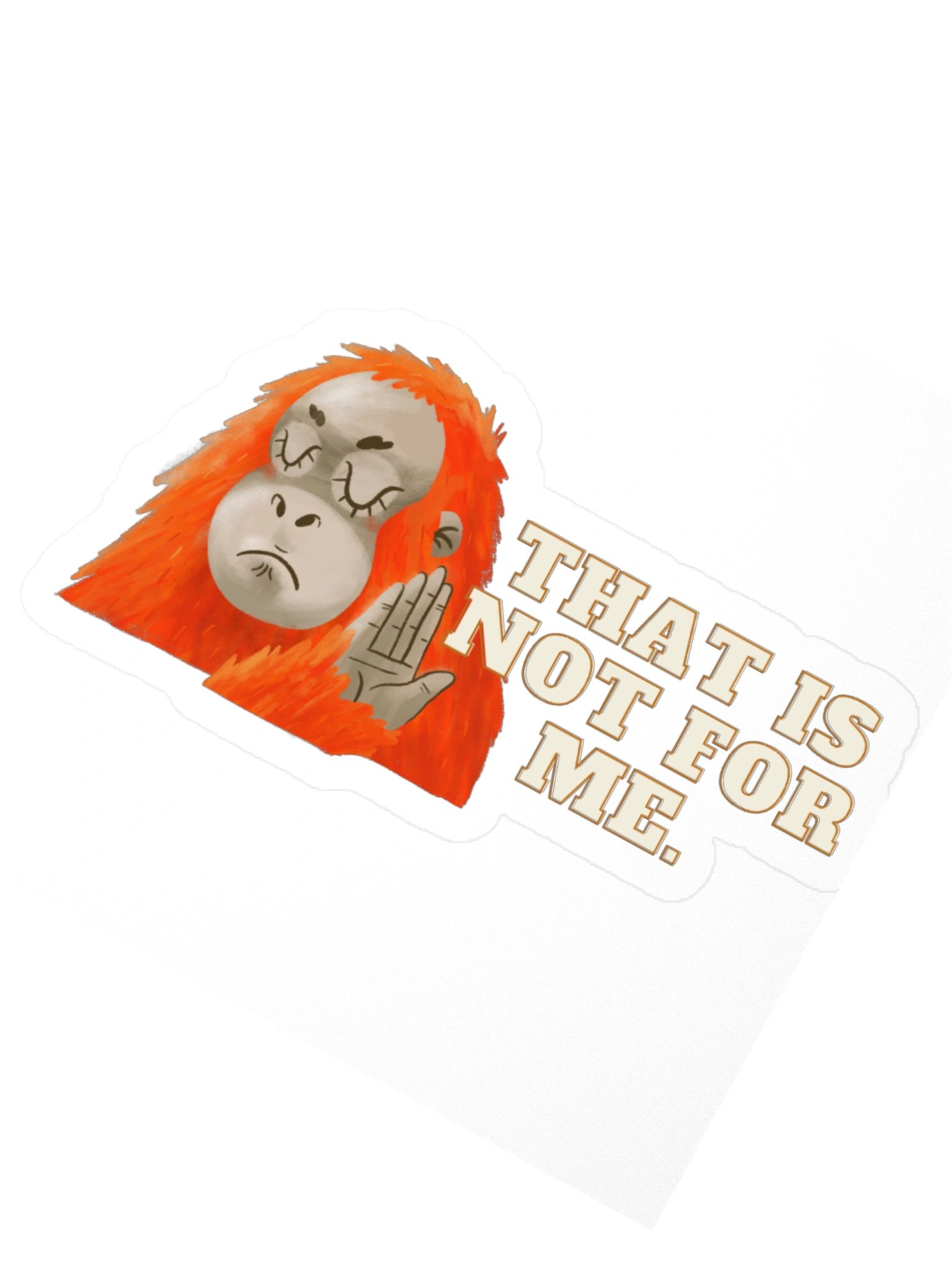 That Is Not for Me Orangutan Sticker product image (3)