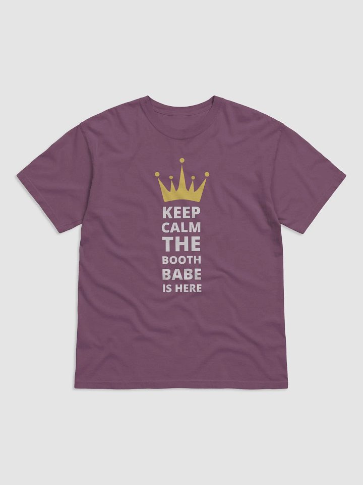 Keep Calm The Booth Babe Is Here T-Shirt product image (1)