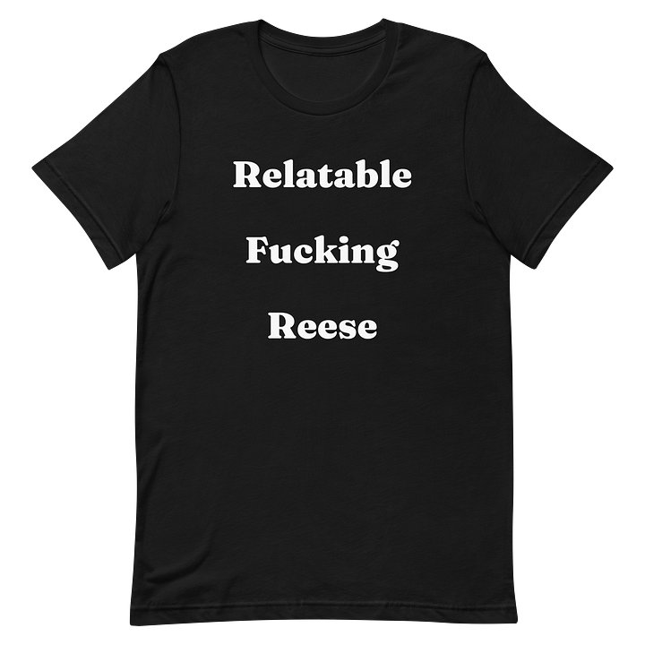 Relatable Fucking Reese T-Shirt product image (2)