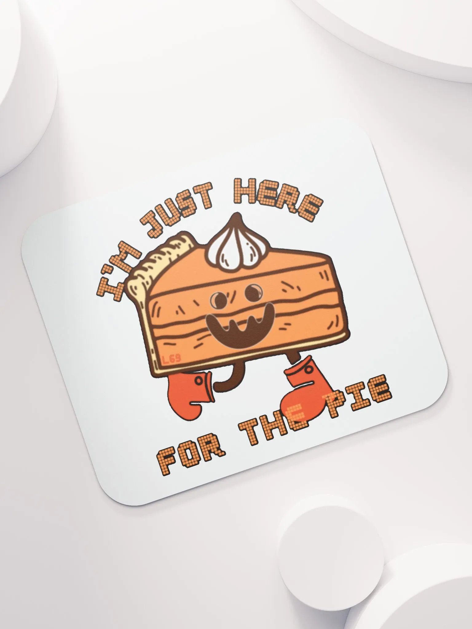 I'M JUST HERE FOR THE PIE product image (7)