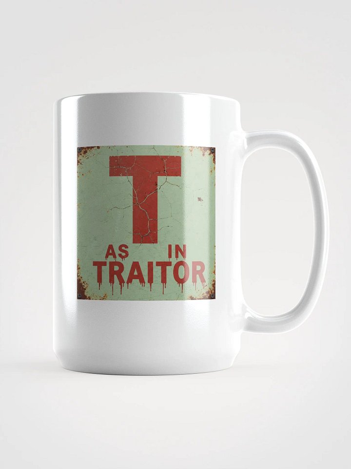 T as in traitor white glossy mug by dark aphabet product image (1)