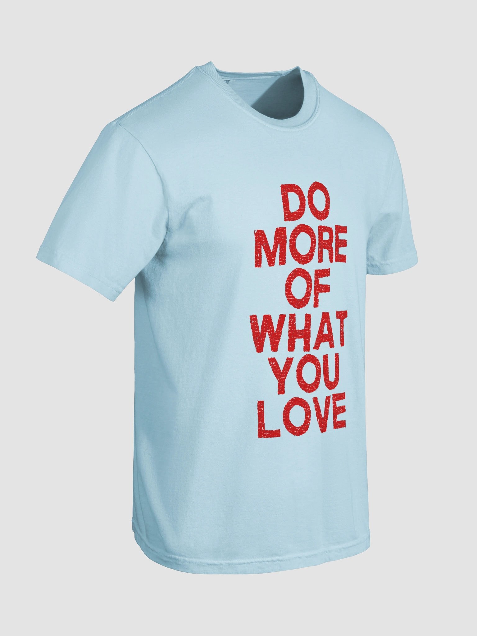Do More Of What You Love T-shirt product image (5)