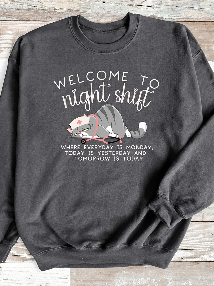 Welcome To Night Shift Sweatshirt (Homemade) product image (1)