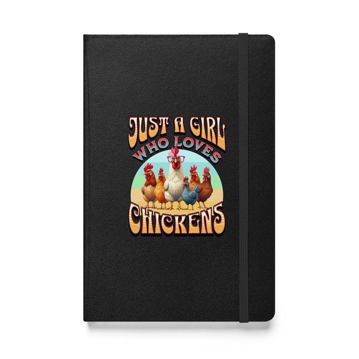 Just A Girl Who Loves Chickens Hardcover Notebook product image (1)