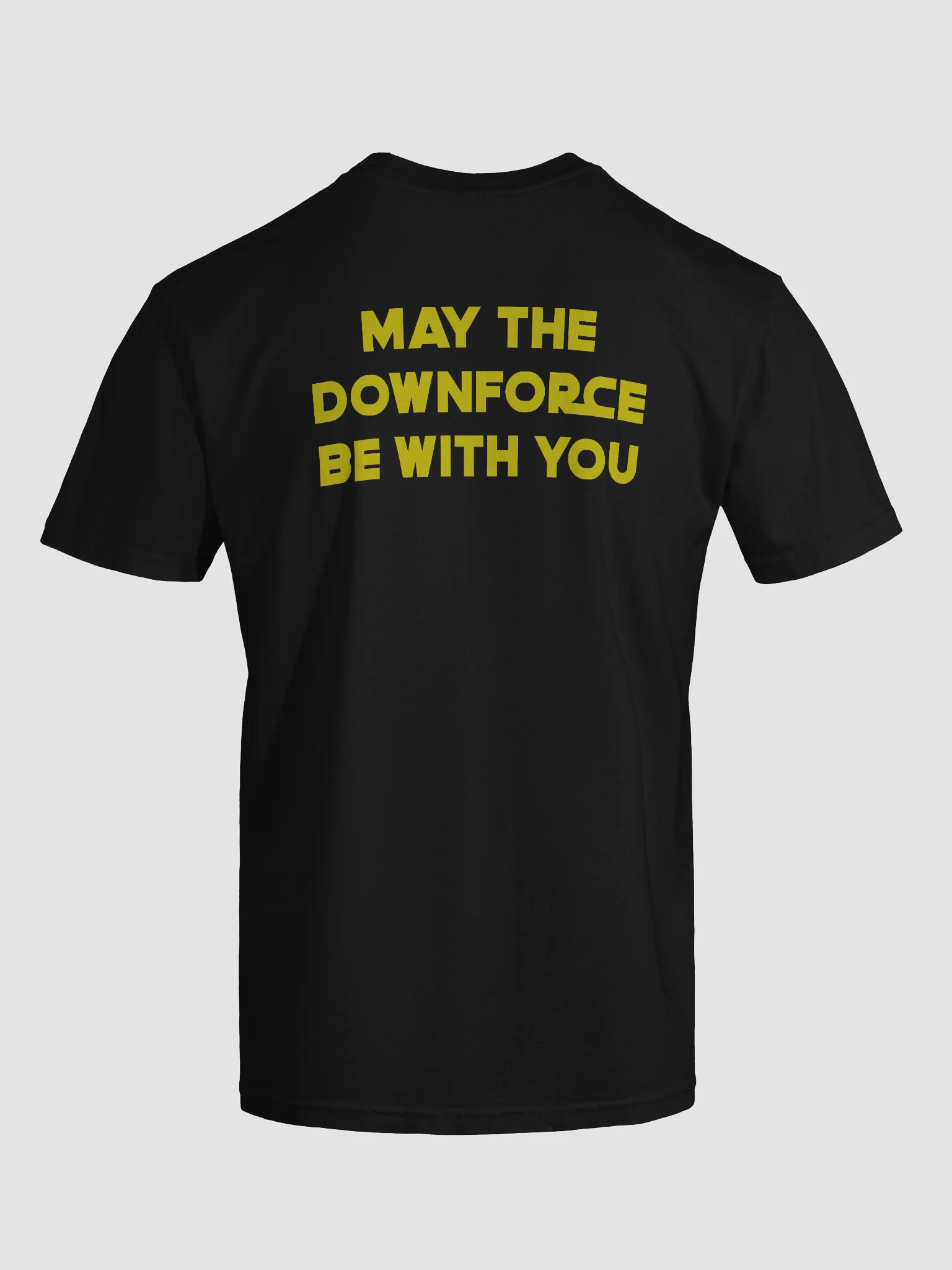 May The Downforce Be With You T product image (7)