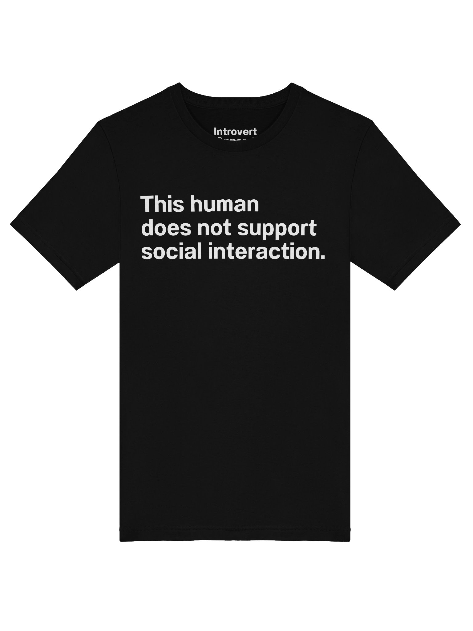 This human does not support social interaction. Unisex T-Shirt product image (47)