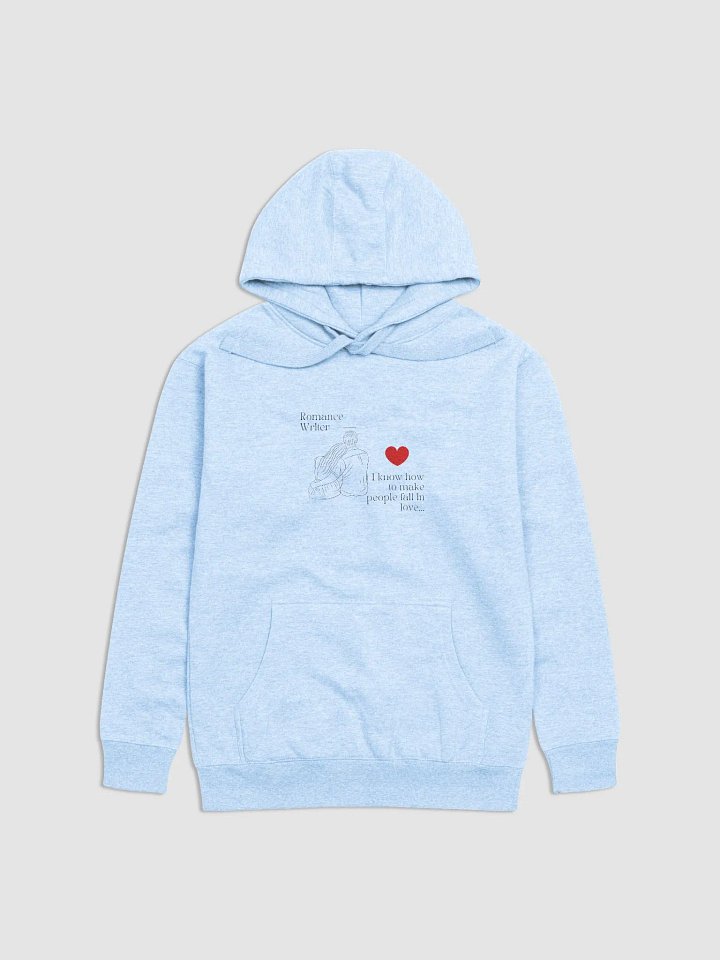 Romance Writer Unisex Hoodie - I know how to make people fall in love. product image (2)