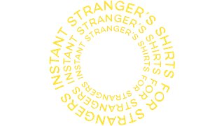 Instant Stranger's Shirts for Strangers
