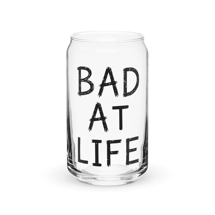 Bad At Life Glass product image (2)