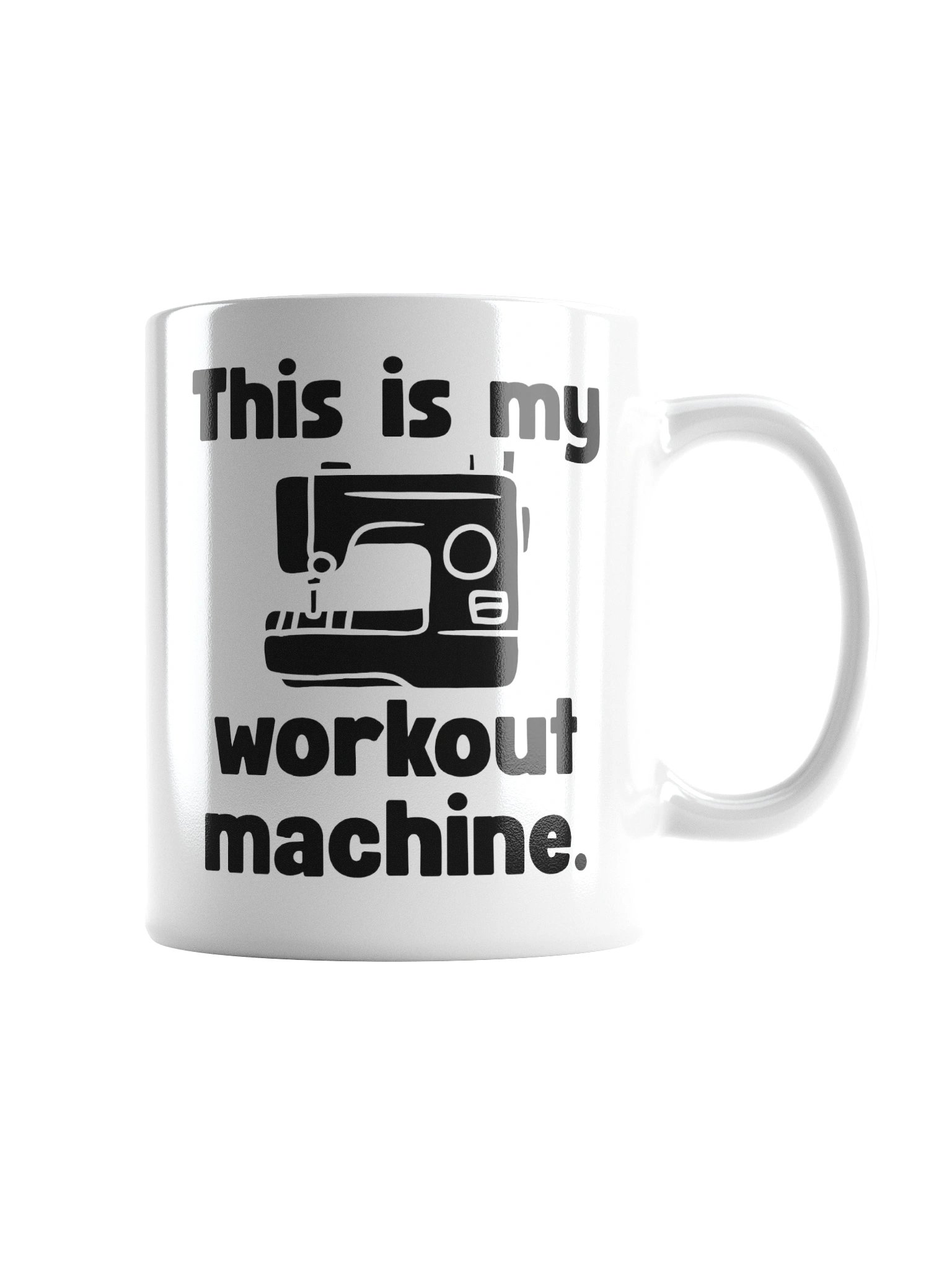 This Is My Workout Machine | Crafter's Gift - White Ceramic Mug (Black Text) product image (1)