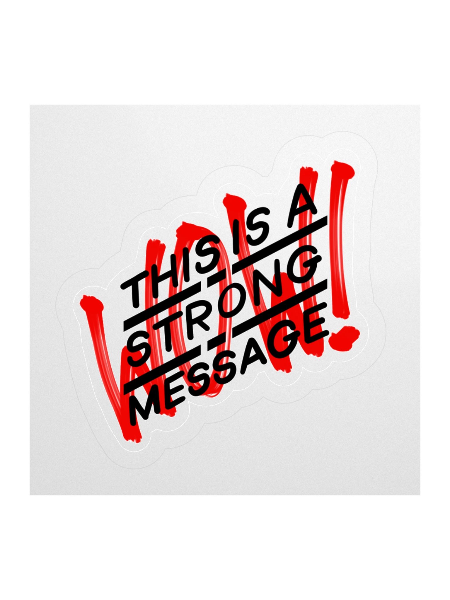 WOW THIS IS A STRONG MESSAGE sticker product image (1)