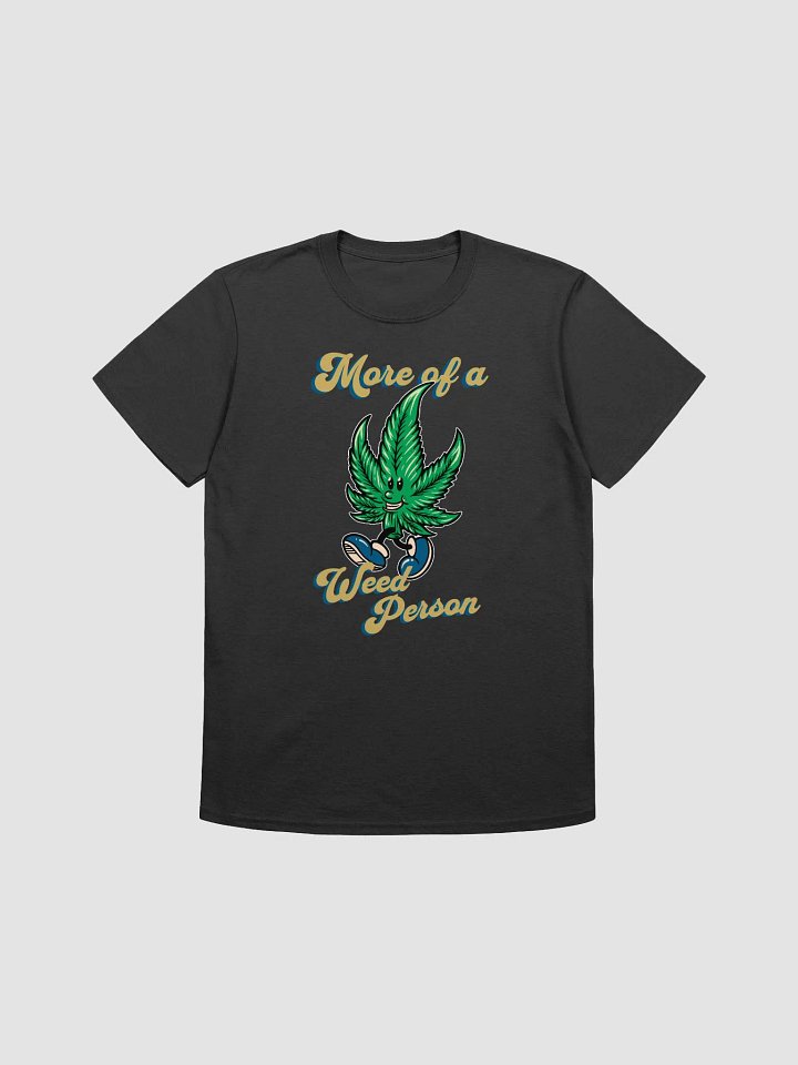 More of a Weed Person Tee product image (2)