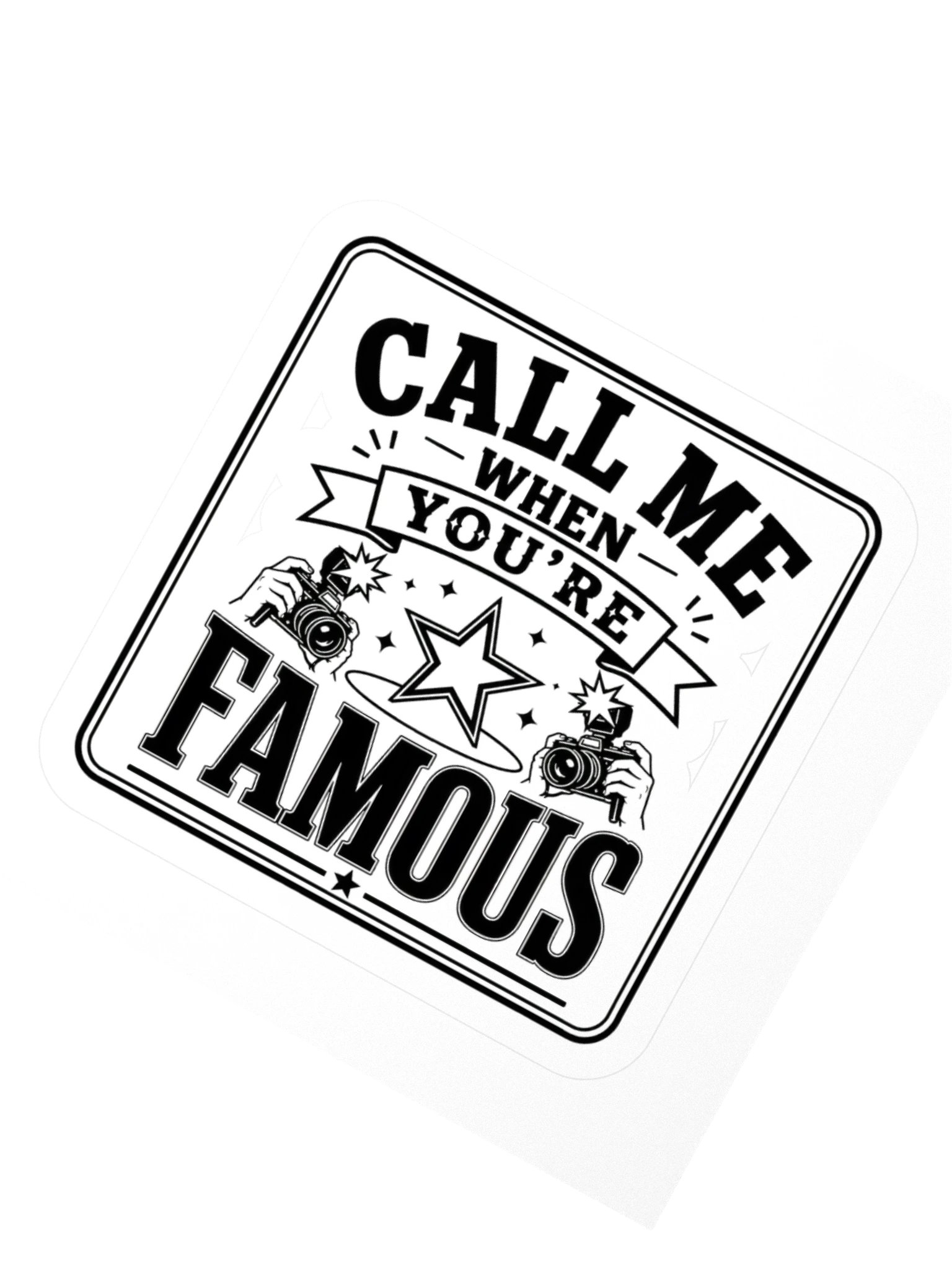 Call Me When You're Famous Sticker product image (2)