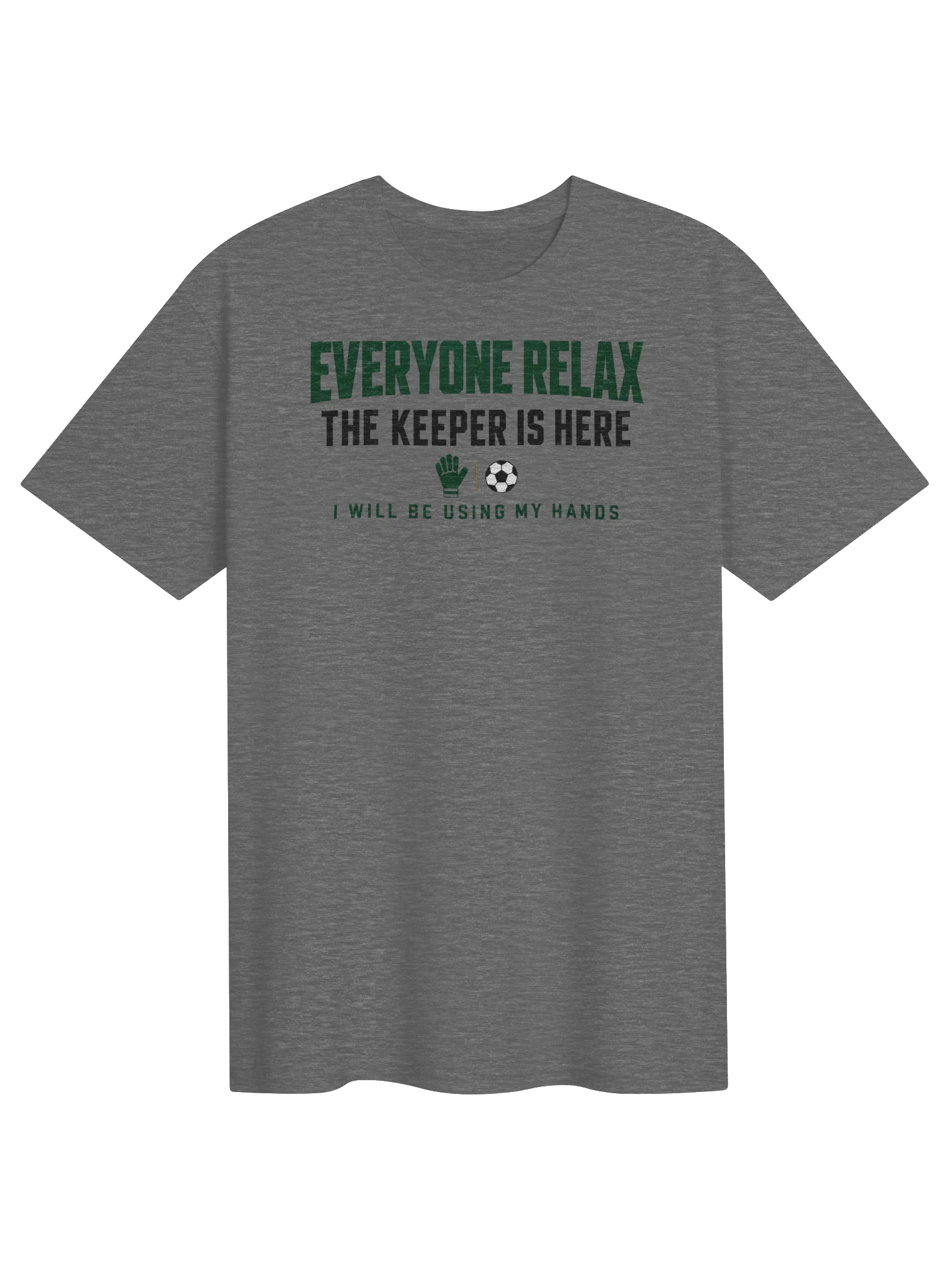 Everyone Relax The Keeper Is Here product image (1)