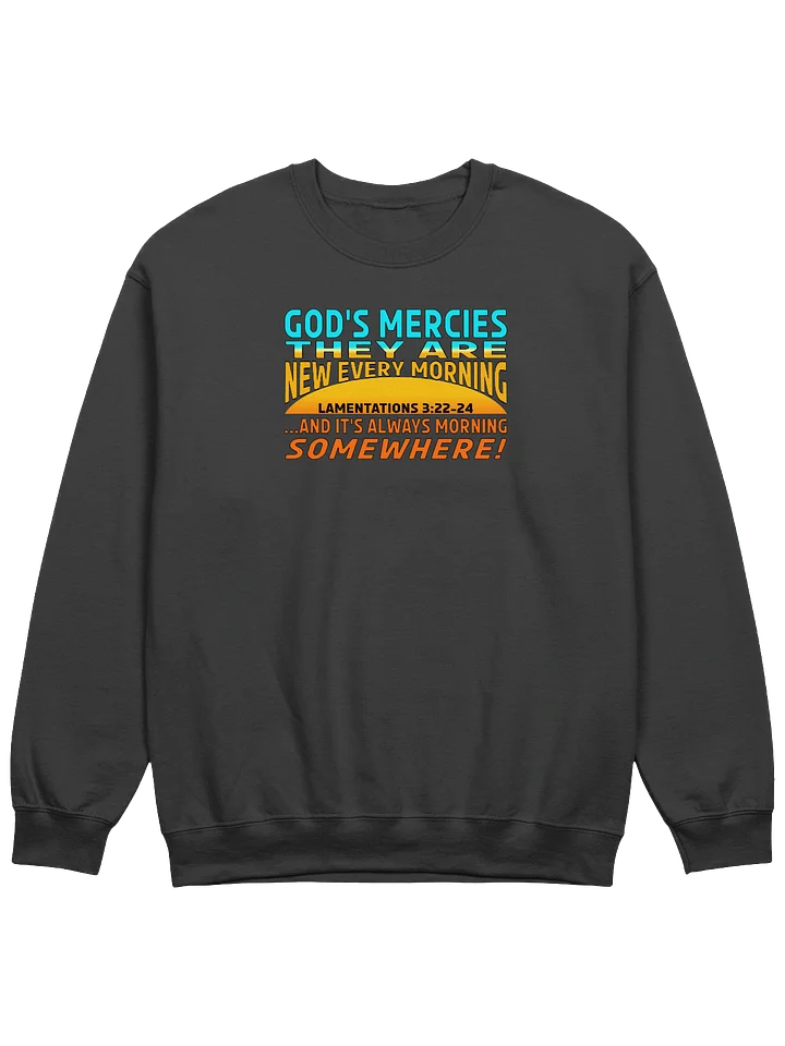 God's Mercies Are New Every Morning Sweatshirt product image (3)